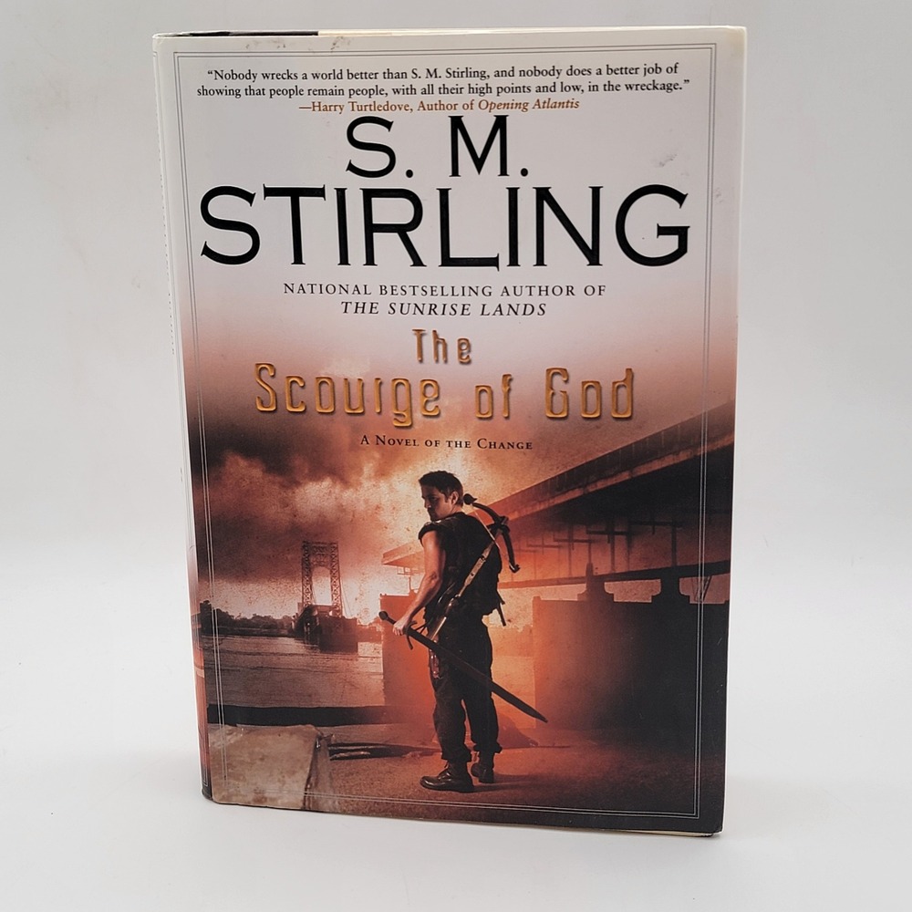 S. M. Stirling The Scourge of God Hardcover First Printing Novel of Change Good